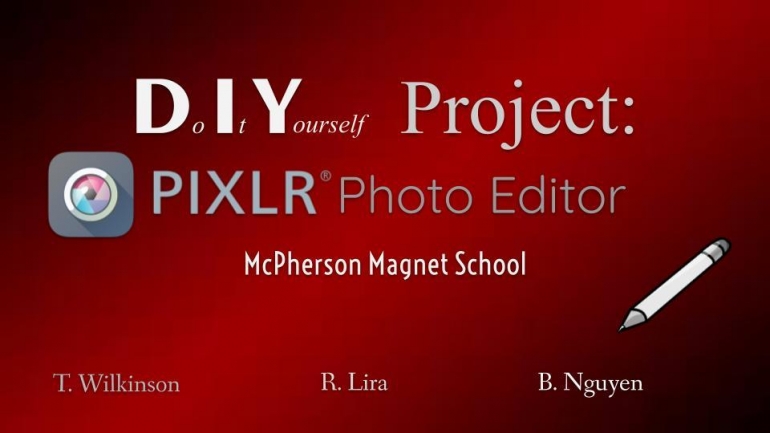 Red background with text that says DIY Project: PIXLR Photo Editor McPherson Magnet School